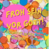 Froh sein vor Gott - Faschingsgottesdienst in Heilig Kreuz am 1. März